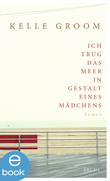 E-Book Ich trug das Meer in Gestalt eines Mädchens