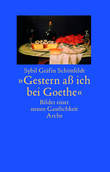 Gestern aß ich bei Goethe