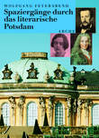 Spaziergänge durch das literarische Potsdam Spaziergänge durch das literarische Potsdam