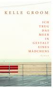Ich trug das Meer in Gestalt eines Mädchens Ich trug das Meer in Gestalt eines Mädchens