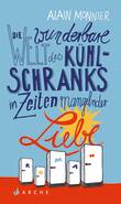 Die wunderbare Welt des Kühlschranks in Zeiten mangelnder Liebe Die wunderbare Welt des Kühlschranks in Zeiten mangelnder Liebe