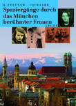 Spaziergänge durch das München berühmter Frauen